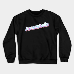 Amazeballs Crewneck Sweatshirt